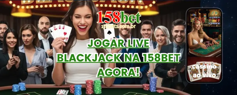 JOGAR LIVE BLACKJACK NA 158BET AGORA!